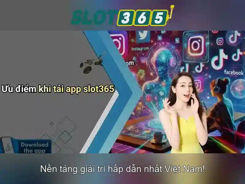 Cac tinh nang noi bat cua Slot365